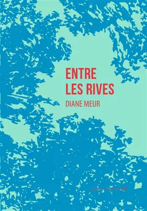 Entre les rives : traduire, écrire dans le pluriel des langues