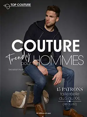 Couture trendy pour hommes : 15 patrons taille réelle du S au XXL