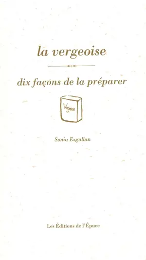 La vergeoise : dix façons de la préparer