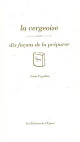 La vergeoise : dix façons de la préparer