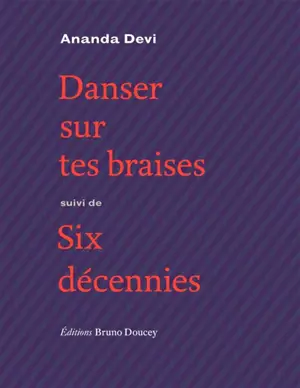 Danser sur tes braises. Six décennies
