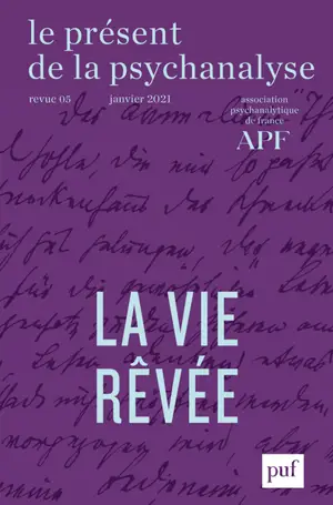 Le présent de la psychanalyse, n° 5. La vie rêvée