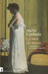 La nuit de noces : une histoire de l'intimité conjugale