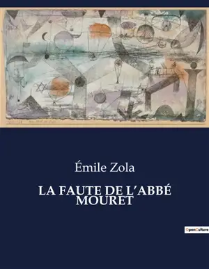 LA FAUTE DE L’ABBE MOURET