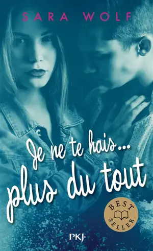 Je te hais.... Je ne te hais... plus du tout