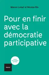 Pour en finir avec la démocratie participative