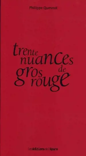 Trente nuances de gros rouge