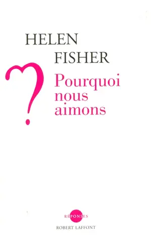 Pourquoi nous aimons ?