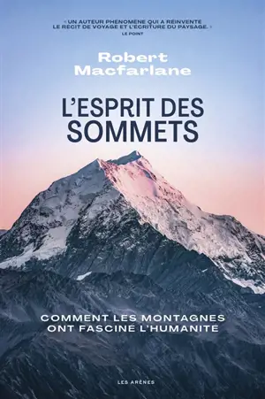 L'esprit des sommets : comment les montagnes ont fasciné l'humanité