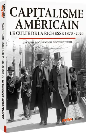 CAPITALISME AMERICAIN LE CULTE DE LA RICHESSE 1870-2020