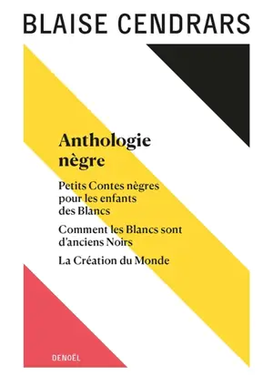 Tout autour d'aujourd'hui. Vol. 10. Anthologie nègre. Petits contes nègres pour les enfants des Blancs. Comment les Blancs sont d'anciens Noirs