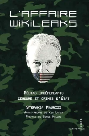 L'affaire Wikileaks : médias indépendants, censure et crimes d'Etat