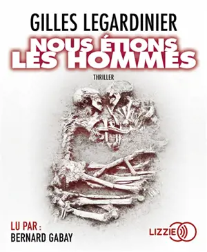Nous étions les hommes : thriller