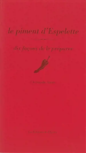 Le piment d'Espelette : dix façons de le préparer