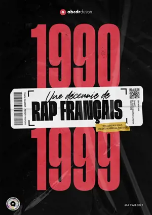 1990-1999 : une décennie de rap français : 200 disques pour (re)découvrir un âge d'or