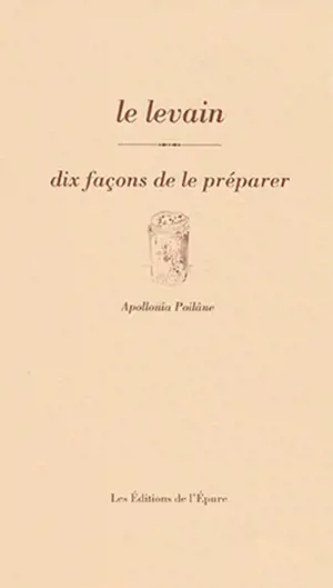 Le levain : dix façons de le préparer