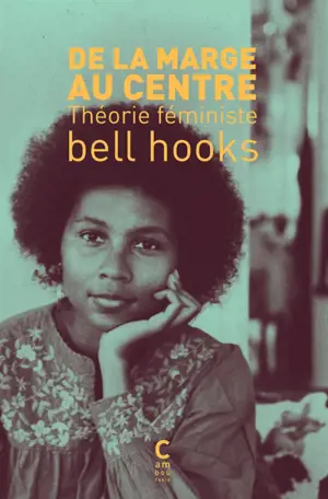 De la marge au centre : théorie féministe