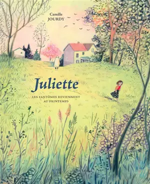 Juliette : les fantômes reviennent au printemps