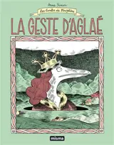 Les contes du Marylène. Vol. 1. La geste d'Aglaé