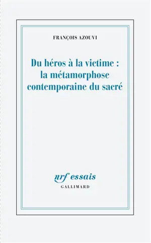 Du héros à la victime : la métamorphose contemporaine du sacré