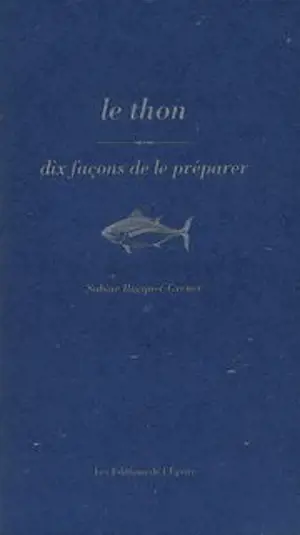 Le thon : dix façons de le préparer
