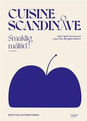 Cuisine scandinave : recettes authentiques : smaklig maltid ! (bon appétit !)