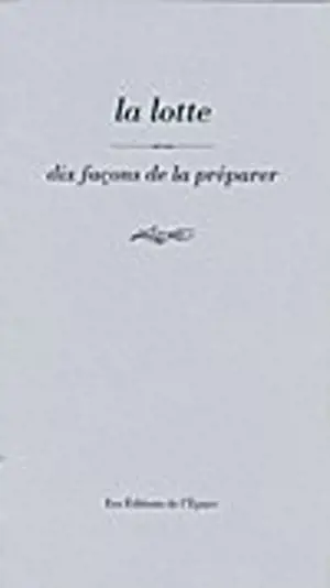 La lotte : dix façons de la préparer