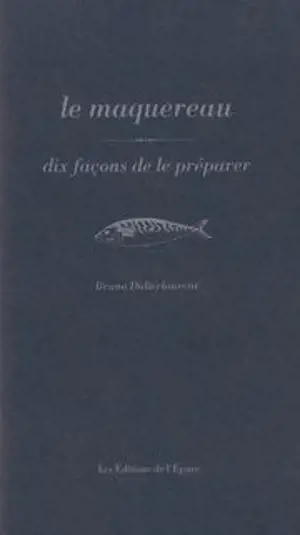 Le maquereau : dix façons de le préparer