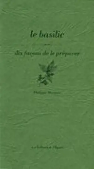 Le basilic : dix façons de le préparer