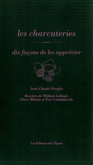 Les charcuteries : dix façons de les apprécier