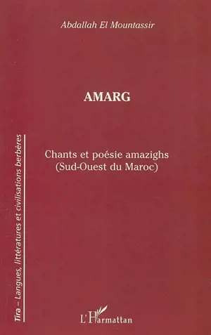 Amarg : chants et poésie amazighs (sud-ouest du Maroc)