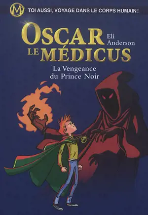 Oscar le médicus. Vol. 6. La vengeance du Prince Noir