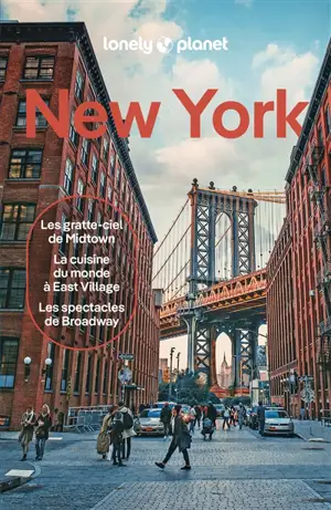 New York : les gratte-ciel de Midtown, la cuisine du monde à East Village, les spectacles de Broadway