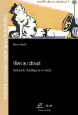 Bien au chaud : histoire du chauffage au XXe siècle