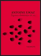 Antoine Emaz, l'épreuve élémentaire de soi