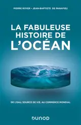 La fabuleuse histoire de l'océan : de l'eau, source de vie, au commerce mondial