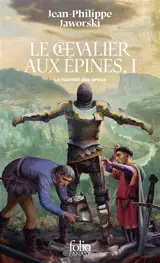 Récits du Vieux Royaume. Le chevalier aux épines. Vol. 1. Le tournoi des preux