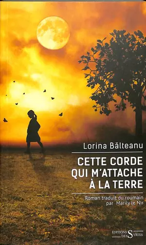 Cette corde qui m'attache à la terre