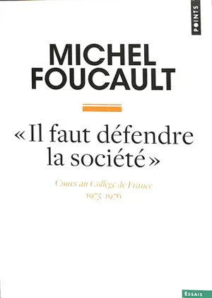 Il faut défendre la société : cours au Collège de France (1975-1976)