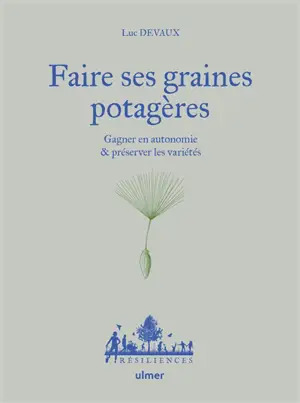 Faire ses graines potagères : gagner en autonomie & préserver les variétés