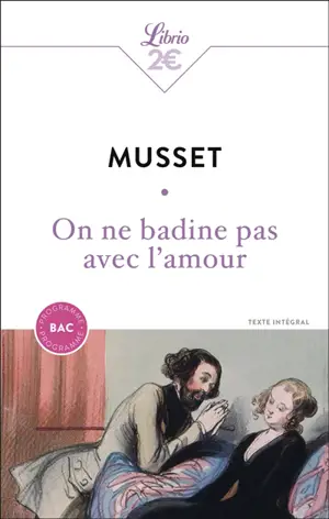 On ne badine pas avec l'amour : texte intégral : programme bac