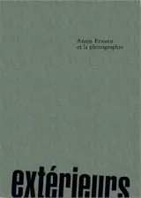 EXTERIEURS: ANNIE ERNAUX ET LA  PHOTOGRAPHY