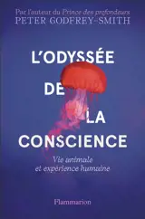 L'odyssée de la conscience : vie animale et expérience humaine