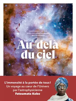 Au-delà du ciel : comprendre l'Univers grâce aux dernières images des télescopes