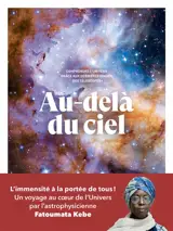 Au-delà du ciel : comprendre l'Univers grâce aux dernières images des télescopes