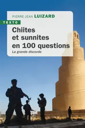 Chiites et sunnites en 100 questions : la grande discorde