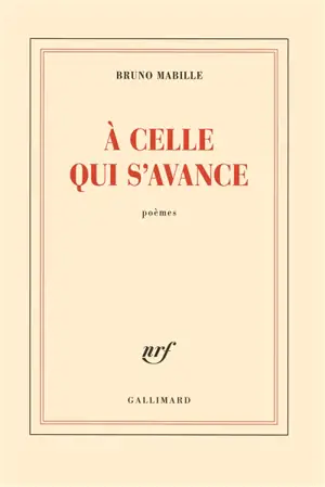 A celle qui s'avance : poèmes