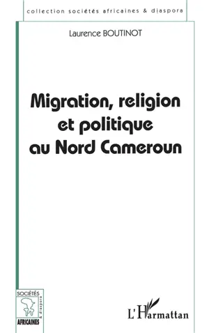 Migration, religion et politique au Nord Cameroun