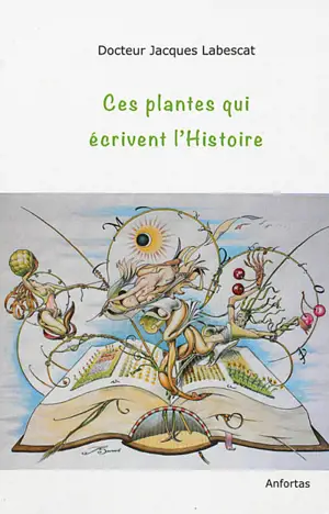 Ces plantes qui écrivent l'histoire