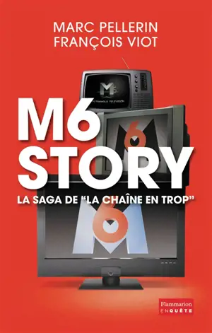 M6 story, la saga de la chaîne en trop